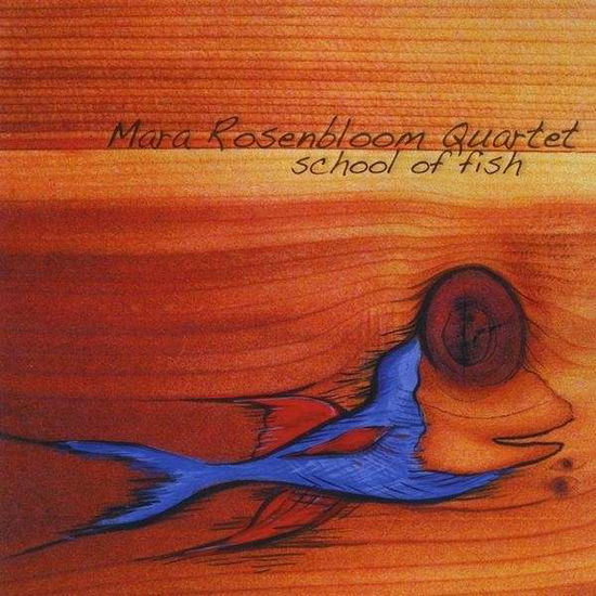 Cover for Mara Rosenbloom · School of Fish (CD) (2009)