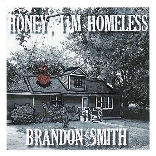 Cover for Brandon Smith · Honey I'm Homeless (CD) (2014)