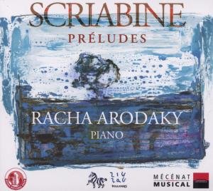Cover for Scriabin / Arodaky,racha · Preludes (CD) (2009)