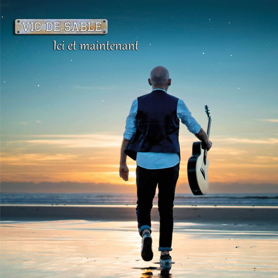 Cover for Vic De Sable · Ici Et Maintenant (CD) (2023)