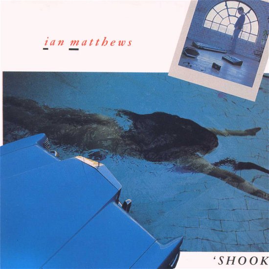Shook - Ian Matthews - Music - LINE - 4022290001440 - February 12, 1997