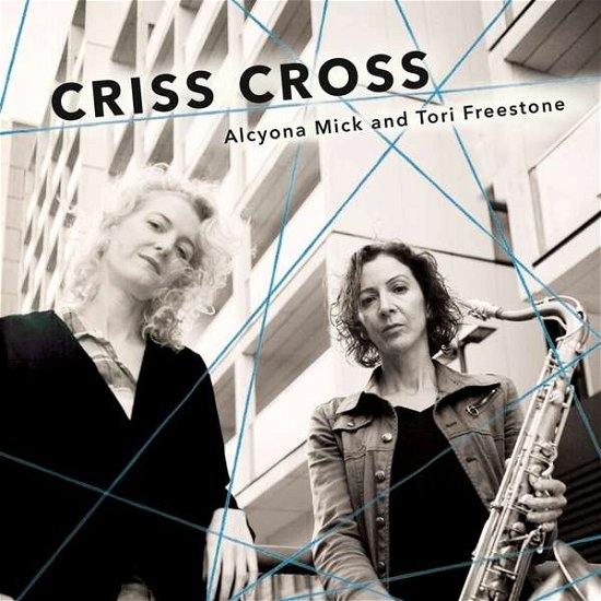 Tori Freestone & Alcyona Mick · Criss Cross (CD) (2018)