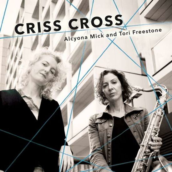 Criss Cross - Tori Freestone & Alcyona Mick - Music - WHIRLWIND RECORDINGS - 4055388386440 - March 23, 2018