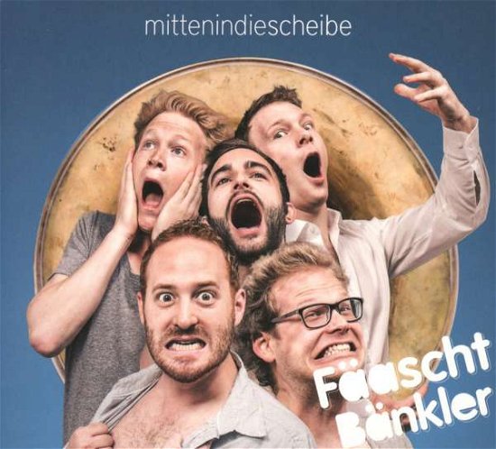 Cover for Fäaschtbänkler · Mitten in Die Scheibe (CD) (2016)
