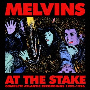 Cover for Melvins · At The Stake - Atlantic Recordings 1993-1996 (CD) [Japan Import edition] (2023)