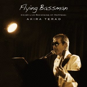 Cover for Akira Terao · Flying Bassaman-live Recording at Roppongi- (CD) [Japan Import edition] (2012)