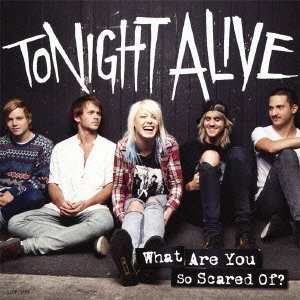 Cover for Tonight Alive · What Are You So Scared Of? (CD) [Japan Import edition] (2012)