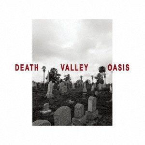 Cover for D33j · Death Valley Oasis (CD) [Japan Import edition] (2017)