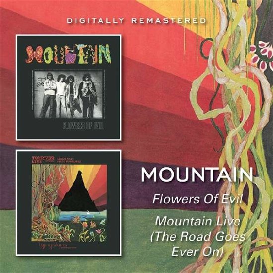 Flowers Of Evil / Mountain Live (The Road Goes Ever On) - Mountain - Music - BGO RECORDS - 5017261213440 - July 6, 2018