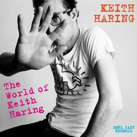 Fab 5 Freddy & Jonzun Crew & Yoko Ono · Soul Jazz Records Presents Keith Haring: The World Of Keith Haring (Feat. Class Action & Johnny Dynell & Art Zoyd) (LP) [Standard edition] (2019)