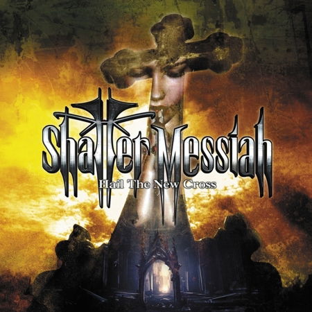 Cover for Shatter Messiah · Hail The New Cross (CD) (2013)