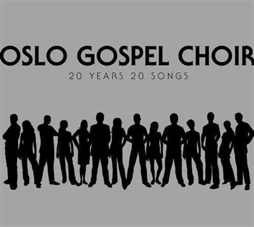 Cover for Oslo Gospel Choir · 20 Years 20 Songs [2cd] (CD) (2009)