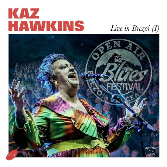 Live in Brezoi I - Kaz Hawkins - Music - Dixiefrog - 7421095118440 - November 15, 2024