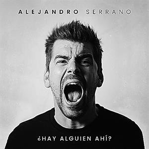 Cover for Alejandro Serrano · Hay Alguien Ahi? (CD) (2020)