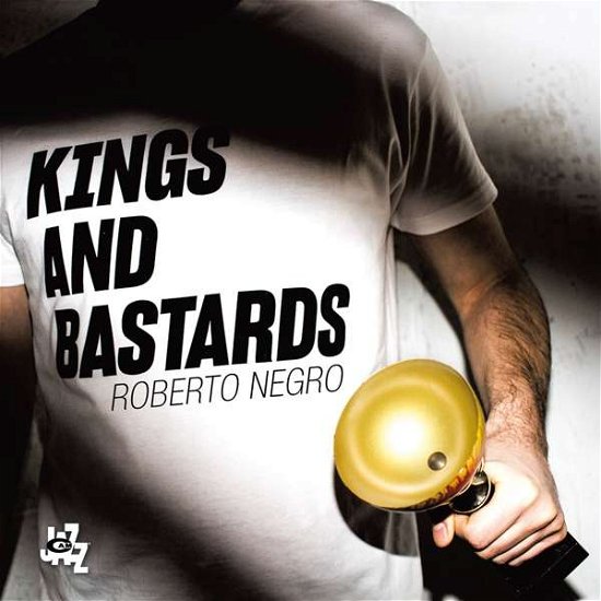 Cover for Roberto Negro · Kings And Bastards (CD) (2018)