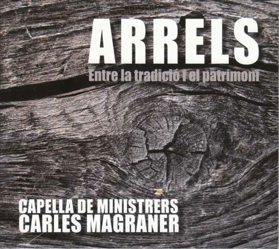 Arrels - Magraner - Music - CAPELLA DE MINISTRERS - 8216116218440 - July 13, 2018