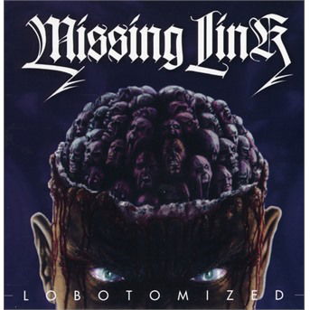Missing Link · Lobotomized (CD) (2018)