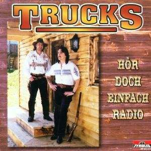 Hör Doch Einfach Radio - Trucks - Música - TYROLIS - 9003549518440 - 25 de junho de 2001