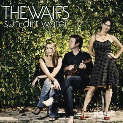 Cover for Waifs, The, Waifs the · Sun Dirt Water (CD) (2017)