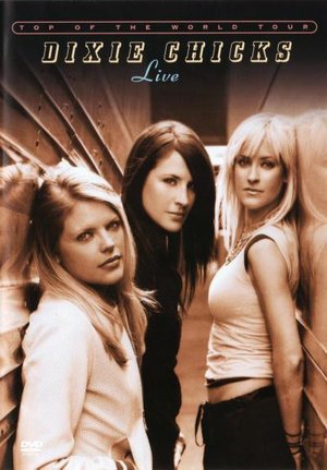 Top of the World Tour Live - Dixie Chicks - Film - COLUMBIA - 9399700113440 - 28. november 2003
