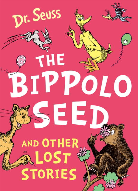 The Bippolo Seed and Other Lost Stories - Dr. Seuss - Dr. Seuss - Kirjat - HarperCollins Publishers - 9780007438440 - torstai 27. syyskuuta 2012