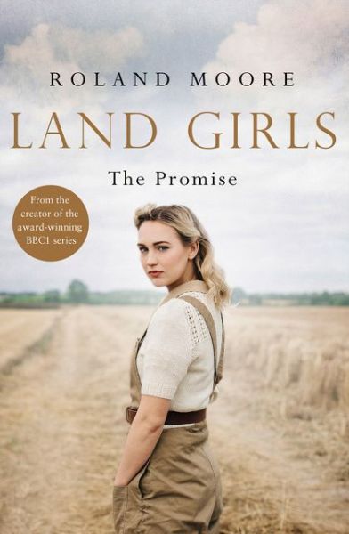 Cover for Roland Moore · Land Girls: The Promise - Land Girls (Paperback Book) (2018)