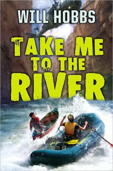 Cover for Will Hobbs · Take Me to the River (Hardcover Book) (2011)