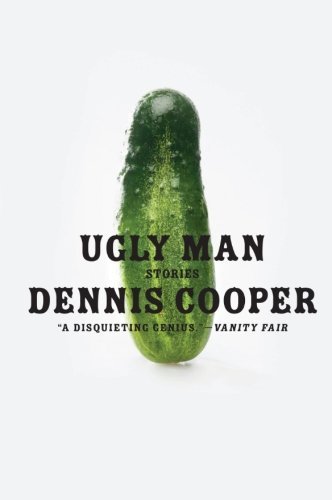 Cover for Dennis Cooper · Ugly Man: Stories (Taschenbuch) [Original edition] (2009)