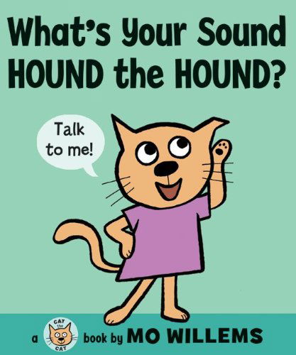 Cover for Mo Willems · What's Your Sound, Hound the Hound? (Innbunden bok) [First edition] (2010)