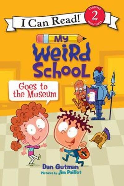 Cover for Dan Gutman · My Weird School Goes to the Museum - I Can Read Level 2 (Hardcover bog) (2016)