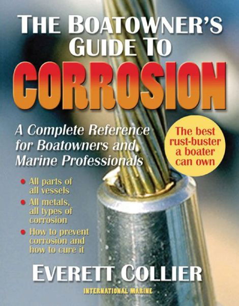 The Boatowner's Guide to Corrosion - Everett Collier - Książki - International Marine Publishing Co - 9780071475440 - 16 sierpnia 2006