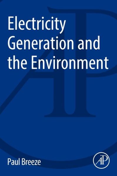 Cover for Breeze, Paul (Freelance Science and Technology Writer / Consultant, UK) · Electricity Generation and the Environment (Paperback Book) (2017)