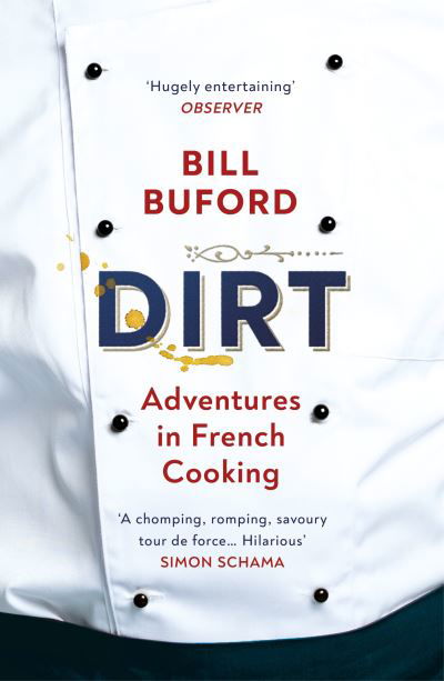 Cover for Bill Buford · Dirt: Adventures in French Cooking from the bestselling author of Heat (Taschenbuch) (2021)