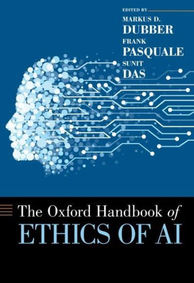 Cover for Dubber, Markus (Professor of Law &amp; Criminology and Director of the Centre for Ethics, Professor of Law &amp; Criminology and Director of the Centre for Ethics, University of Toronto) · Oxford Handbook of Ethics of AI (Pocketbok) (2021)