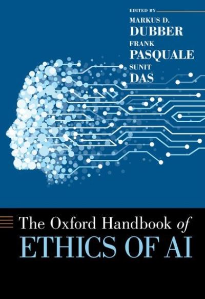 Cover for Dubber, Markus (Professor of Law &amp; Criminology and Director of the Centre for Ethics, Professor of Law &amp; Criminology and Director of the Centre for Ethics, University of Toronto) · Oxford Handbook of Ethics of AI (Paperback Bog) (2021)