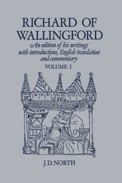 Cover for North · Richard of Wallingford Vol 1: An edition of his writings with Introduction, English Translation, and Commentary (Innbunden bok) (1976)