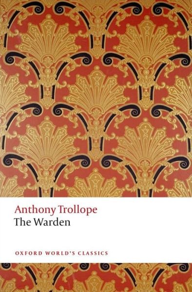 Cover for Anthony Trollope · The Warden: The Chronicles of Barsetshire - Oxford World's Classics (Paperback Bog) [2 Revised edition] (2014)