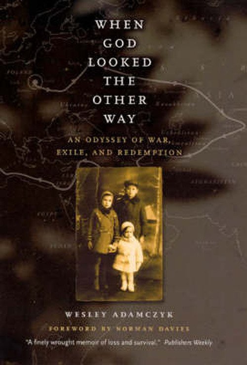 Cover for Wesley Adamczyk · When God Looked the Other Way: An Odyssey of War, Exile, and Redemption (Paperback Bog) [New edition] (2006)