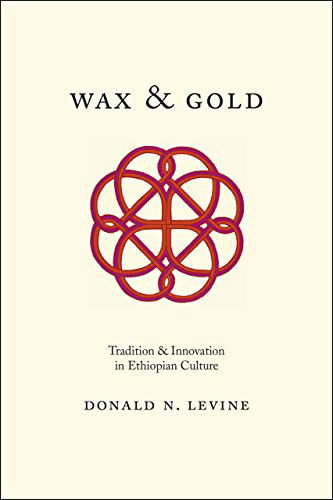 Cover for Donald N. Levine · Wax and Gold – Tradition and Innovation in Ethiopian Culture (Paperback Book) (2014)