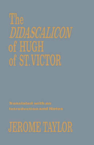 Cover for St.victor Hugh · The Didascalicon of Hugh of Saint Victor: A Medieval Guide to the Arts - Records of Western Civilization Series (Hardcover bog) (1991)