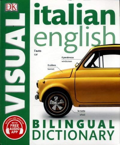 Cover for Dk · Italian-English Bilingual Visual Dictionary with Free Audio App - DK Bilingual Visual Dictionaries (Paperback Book) (2017)