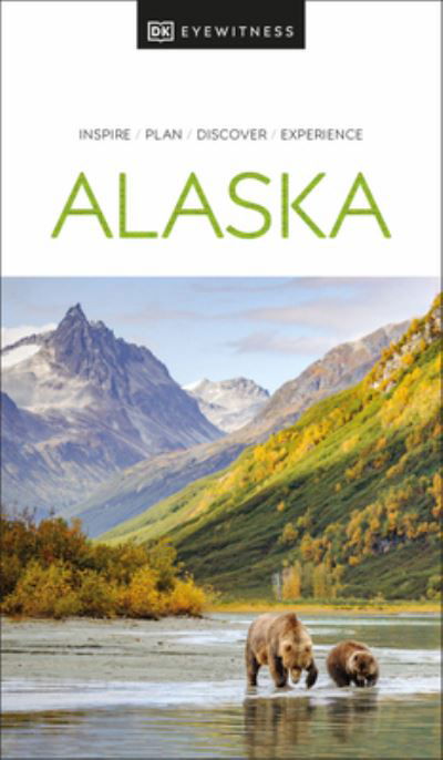 DK Eyewitness Alaska - Travel Guide - DK Eyewitness - Livres - Dorling Kindersley Ltd - 9780241669440 - 20 juin 2024