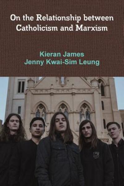 Cover for Kieran James · On the Relationship between Catholicism and Marxism (Paperback Book) (2017)