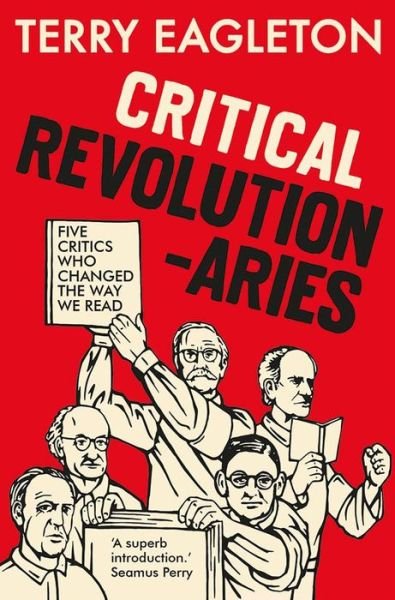 Cover for Terry Eagleton · Critical Revolutionaries: Five Critics Who Changed the Way We Read (Pocketbok) (2023)