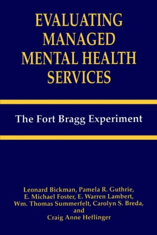 Cover for Leonard Bickman · Evaluating Managed Mental Health Services: The Fort Bragg Experiment (Hardcover Book) [1995 edition] (1995)