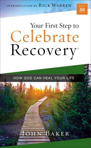 Your First Step to Celebrate Recovery: How God Can Heal Your Life - Celebrate Recovery - John Baker - Książki - Zondervan - 9780310125440 - 8 lipca 2021