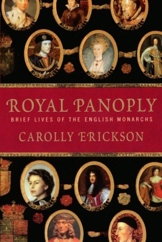 Cover for Carolly Erickson · Royal Panoply: Brief Lives of the English Monarchs (Paperback Bog) [Reprint edition] (2007)