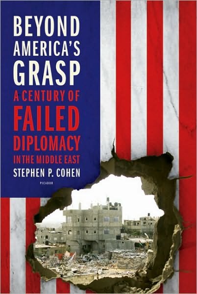 Cover for Stephen P. Cohen · Beyond America's Grasp: a Century of Failed Diplomacy in the Middle East (Paperback Book) (2010)