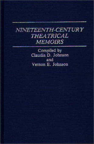 Cover for Claudia Durst Johnson · Nineteenth-Century Theatrical Memoirs (Hardcover Book) (1982)