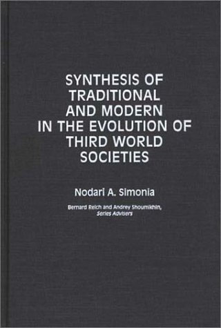 Cover for Nodari Simonia · Synthesis of Traditional and Modern in the Evolution of Third World Societies (Hardcover Book) (1992)
